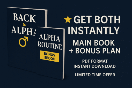 Back to Alpha guide reclaim your masculine power Alpha comeback 7-day bonus plan PDF Masculine strength natural routine book